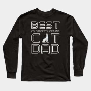 Best Colorpoint Shorthair Cat Dad Long Sleeve T-Shirt